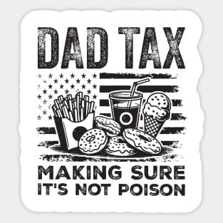 Dad Tax Making Sure It’s Not Poison Sticker